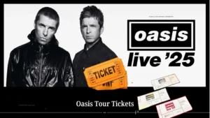 Oasis 2027 Tickets: On-Sale Windows, Prices and How to Buy